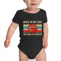 Back In My Day We Had 9 Planets Pluto Space Scienc Baby Bodysuit | Artistshot