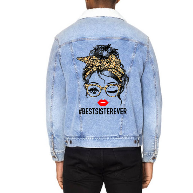 Best Sister Ever Mother's Day Messy Bun Unisex Sherpa-lined Denim Jacket | Artistshot