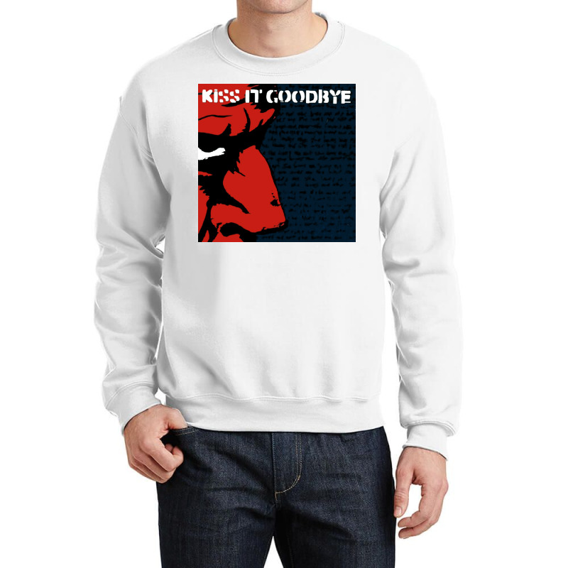 Kiss It Goodbye Crewneck Sweatshirt | Artistshot