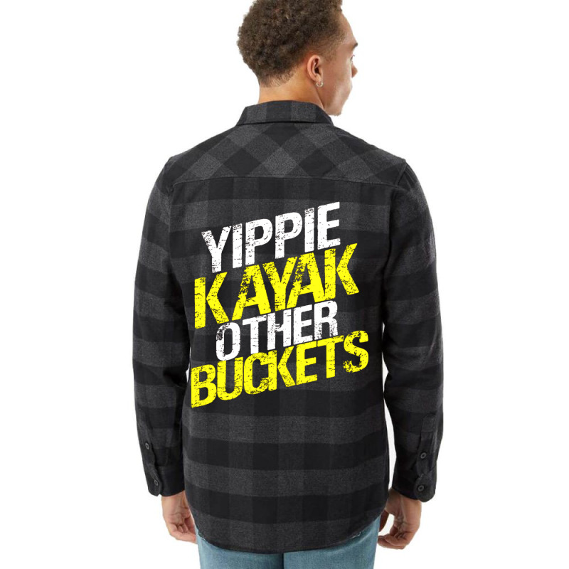 Yippie Kayak Other Buckets 1 Flannel Shirt | Artistshot