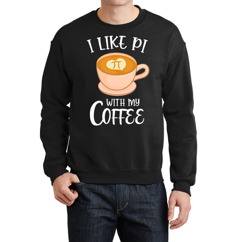 Trending Coffee With Pi Math Pun Cappuccino Crewneck Sweatshirt by buithilai657 | Artistshot