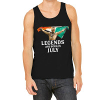 Legends Are Born In July   Conor Mcgregor Tank Top | Artistshot