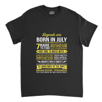 Legends Are Born In July Classic T-shirt | Artistshot