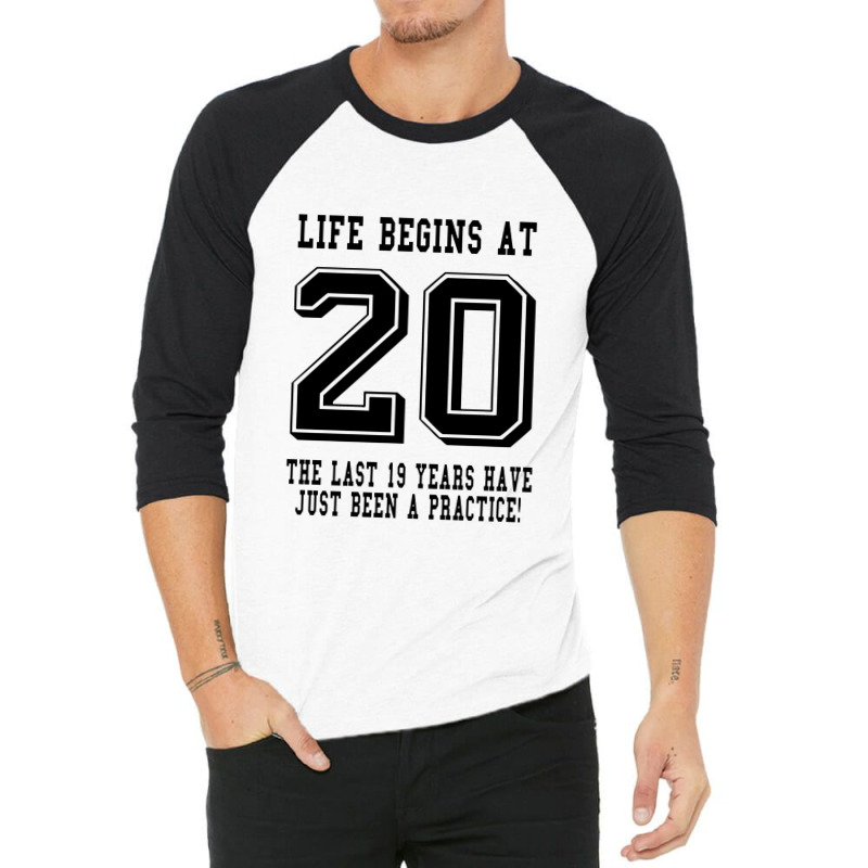 Life Begins At 20... 20th Birthday 3/4 Sleeve Shirt | Artistshot