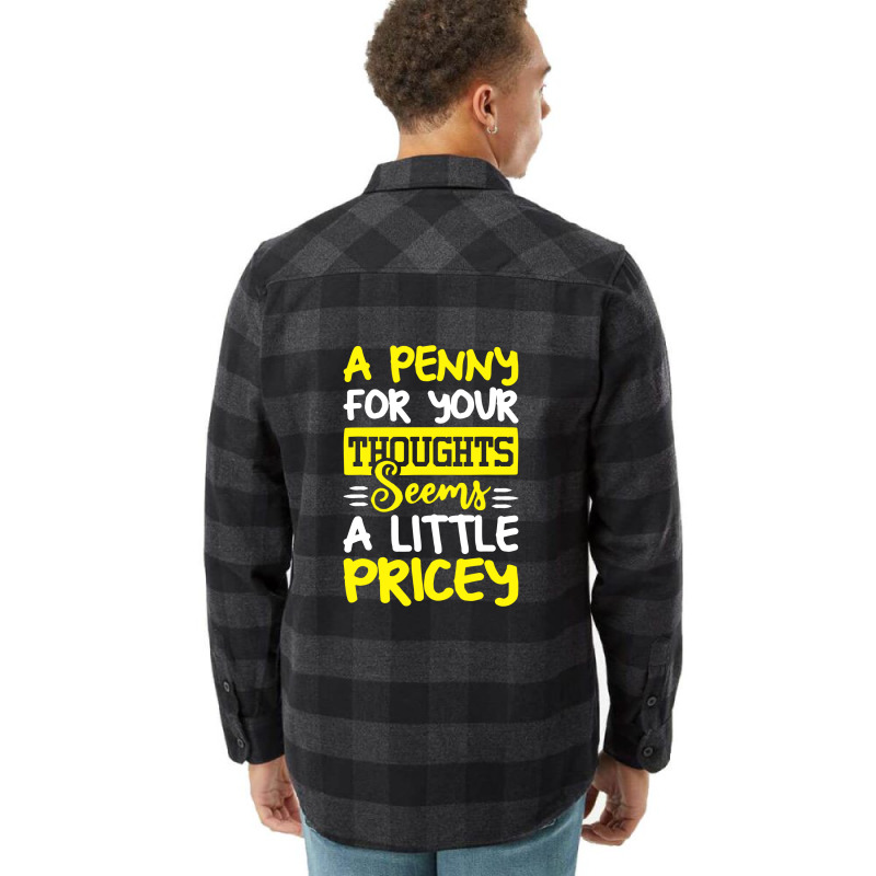 Humor Saying Penny For Your Thoughts Flannel Shirt | Artistshot