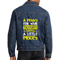 Humor Saying Penny For Your Thoughts Men Denim Jacket | Artistshot