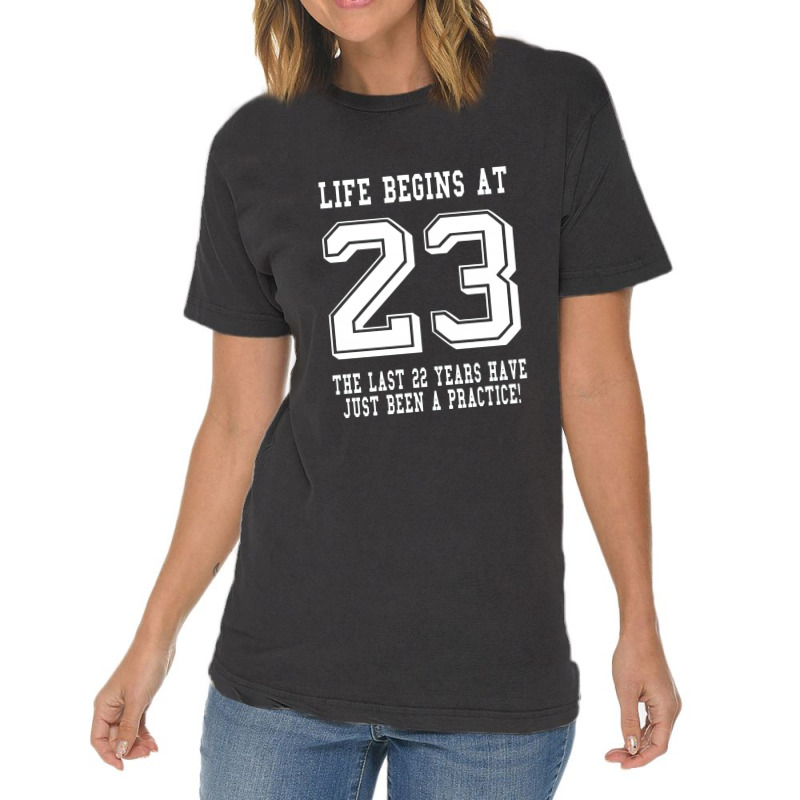 Life Begins At 23... 23rd Birthday Vintage T-shirt | Artistshot