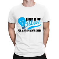 Light It Up Blue For Auti Awareness T-shirt | Artistshot