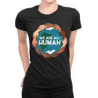 Black Lives Matter We Are All Human Inspirational Quote Race Equality Ladies Fitted T-shirt | Artistshot