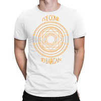 I've Come To Bargai Gift Perfect T-shirt | Artistshot