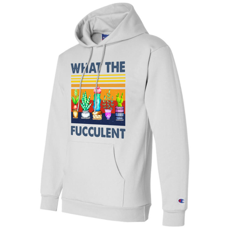 What The Fucculent Champion Hoodie | Artistshot