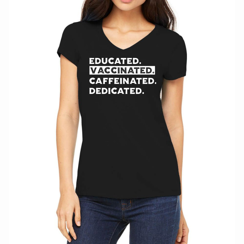 Educated. Vaccinated. Caffeinated. Dedicated. Women's V-Neck T-Shirt by DonoArt | Artistshot