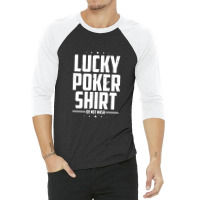 Lucky Charm Poker Texas Holdem Casino Pokerface Ga 3/4 Sleeve Shirt | Artistshot