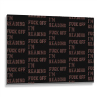 Fuck Off I'm Reading T Shirt Metal Print Horizontal | Artistshot