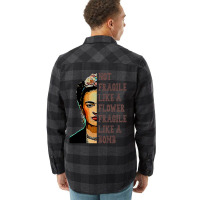 Frida Kahlo   Not Fragile Like A Flower Classic T Flannel Shirt | Artistshot