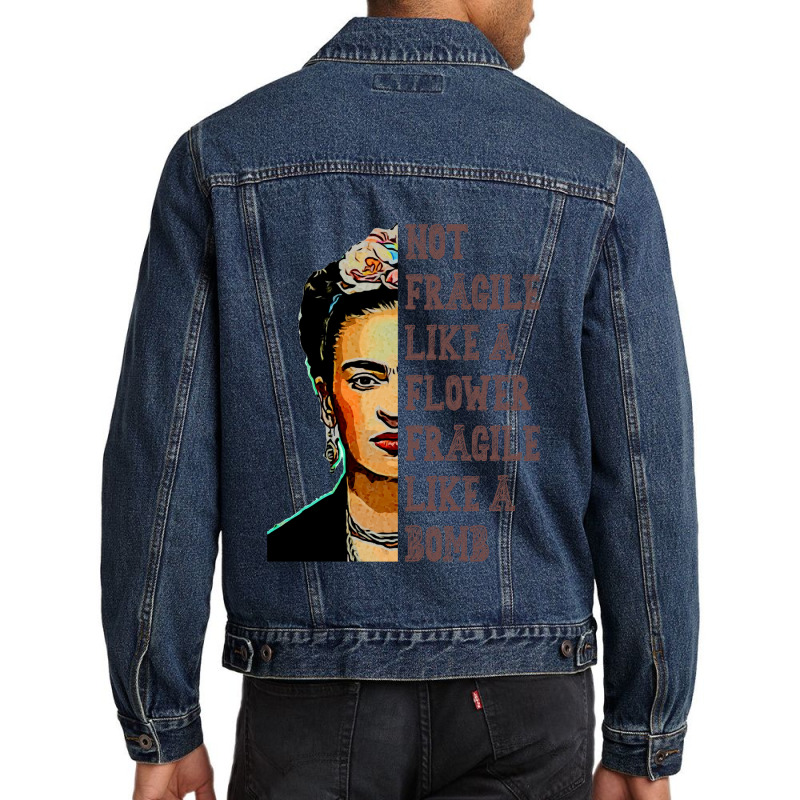 Frida Kahlo   Not Fragile Like A Flower Classic T Men Denim Jacket | Artistshot