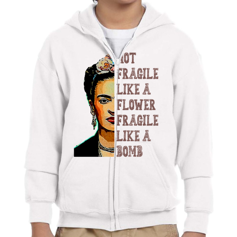 Frida Kahlo   Not Fragile Like A Flower Classic T Youth Zipper Hoodie | Artistshot