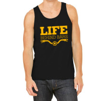 Life Behind Bars , Funny Motorcycle Lover T Shirt Tank Top | Artistshot