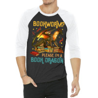 Dragon Book Shirt - Bookworm Please I'm A Book Dra 3/4 Sleeve Shirt | Artistshot