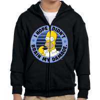 The Simpsons Homer I Hope I Didn't Brain My Damage Youth Zipper Hoodie | Artistshot