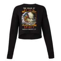 The Color Of My Skin Is Less Important Than Spirit Cropped Sweater | Artistshot