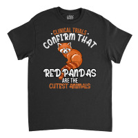 Clinical Trials Confirm That Red Pandas Are The Cu Classic T-shirt | Artistshot