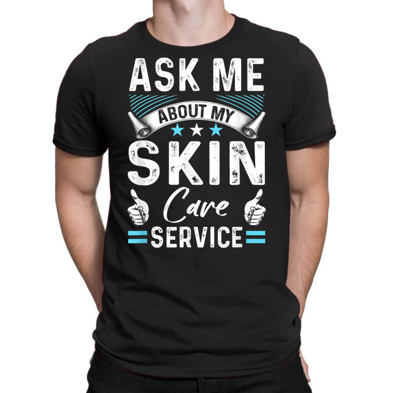 Skin Care Side Hustle Self Employed Beauty Busines T-shirt | Artistshot