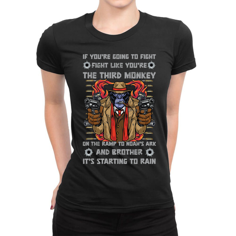 If Youre Going To Fight Fight Like The Third Monke Ladies Fitted T-Shirt by whoretacarpal | Artistshot