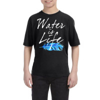 Original Water Is Life For Oil Pipeline Dapl Prote Youth Tee | Artistshot