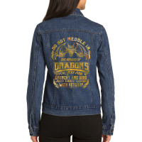 Do Not Meddle In The Affairs Of Dragons Funny Drag Ladies Denim Jacket | Artistshot