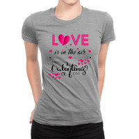 Love Is In The Air Happy Valentines Day Ladies Fitted T-shirt | Artistshot
