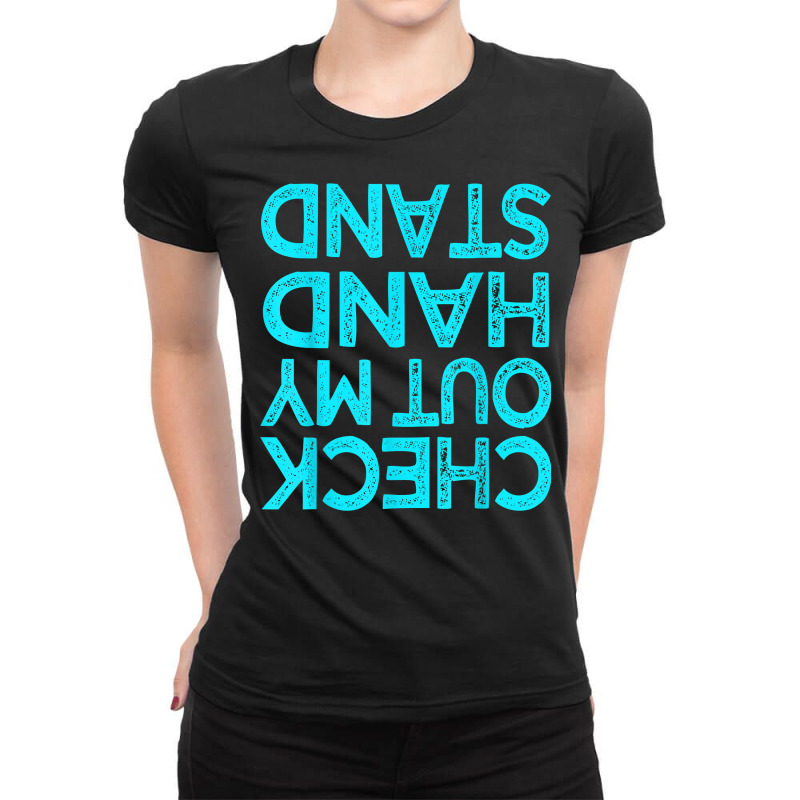 Check Out My Handstand Funny Gymnastics Gift Boys Ladies Fitted T-Shirt by corindu | Artistshot