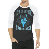 Radiologist For Radiology Doctors 3/4 Sleeve Shirt | Artistshot