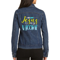 Jesus Is My Vaccine Christian Faith Anti Vax Vaxxe Ladies Denim Jacket | Artistshot