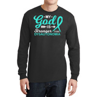 My God Is Stronger Than Dysautonomia Awareness War Long Sleeve Shirts | Artistshot