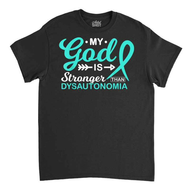 My God Is Stronger Than Dysautonomia Awareness War Classic T-shirt | Artistshot