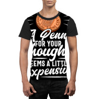 Funny Sarcasm Tee, Penny For Thoughts Tshirt, Nove Graphic T-shirt | Artistshot