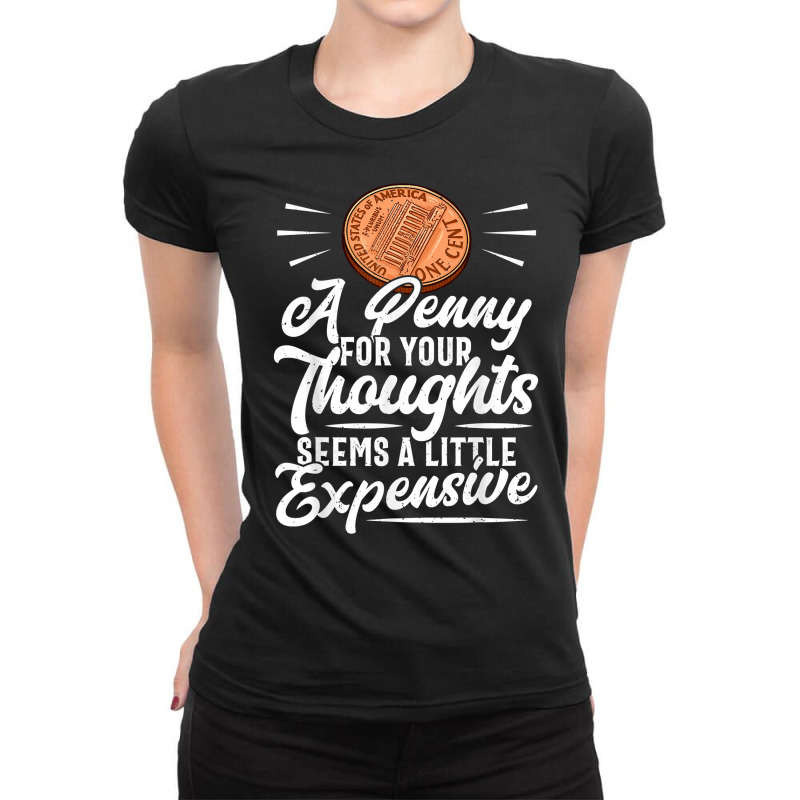 Funny Sarcasm Tee, Penny For Thoughts Tshirt, Nove Ladies Fitted T-Shirt by presha | Artistshot