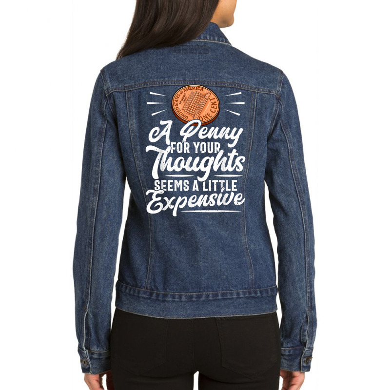 Funny Sarcasm Tee, Penny For Thoughts Tshirt, Nove Ladies Denim Jacket by presha | Artistshot