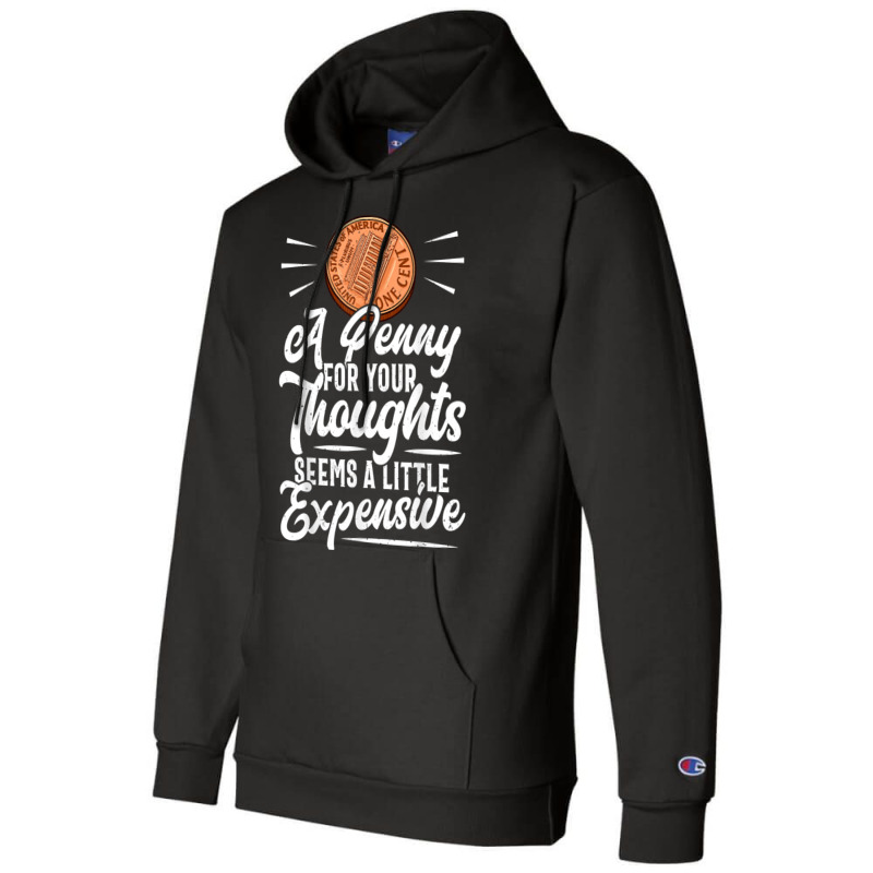 Funny Sarcasm Tee, Penny For Thoughts Tshirt, Nove Champion Hoodie by presha | Artistshot