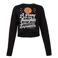 Funny Sarcasm Tee, Penny For Thoughts Tshirt, Nove Cropped Sweater | Artistshot