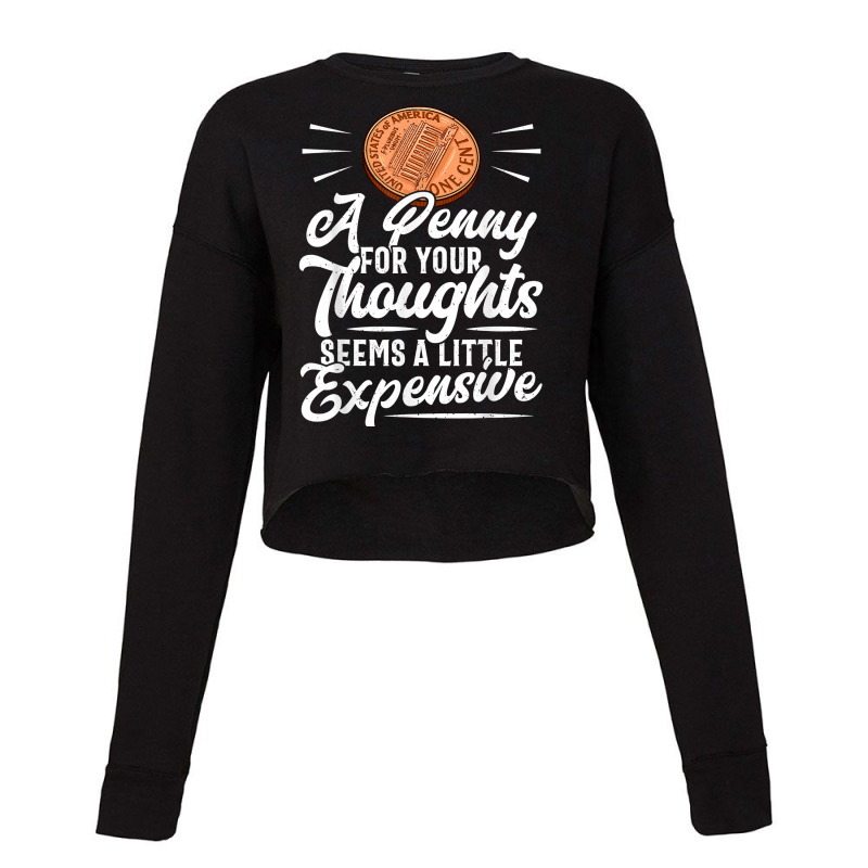 Funny Sarcasm Tee, Penny For Thoughts Tshirt, Nove Cropped Sweater by presha | Artistshot