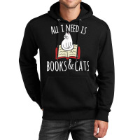 All I Need Is Books & Cats T Shirt Books And Cats Unisex Hoodie | Artistshot