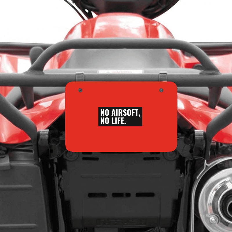 No Airsoft No Life Atv License Plate | Artistshot