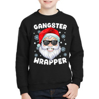 Gangster Wrapper Santa Gangsta Wrapper Funny Chris Youth Sweatshirt | Artistshot