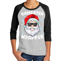 Gangster Wrapper Santa Gangsta Wrapper Funny Chris Youth 3/4 Sleeve | Artistshot