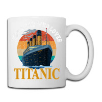 Ship Just A Boy Who Loves Titanic Boat Titanic Boy Coffee Mug | Artistshot