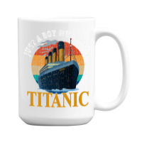 Ship Just A Boy Who Loves Titanic Boat Titanic Boy 15 Oz Coffee Mug | Artistshot