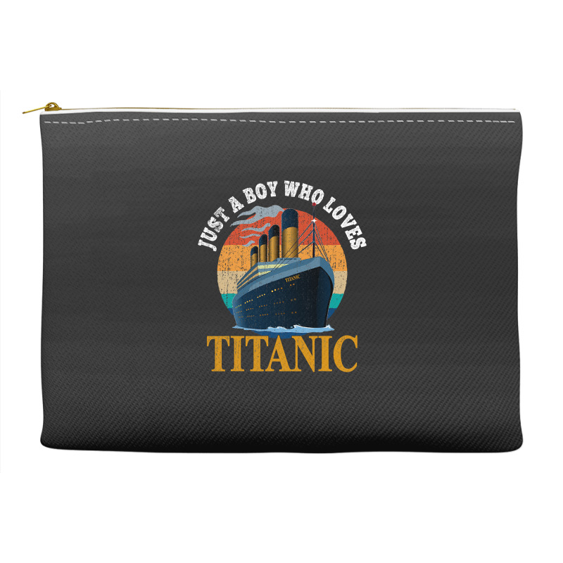 Ship Just A Boy Who Loves Titanic Boat Titanic Boy Accessory Pouches | Artistshot