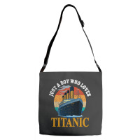 Ship Just A Boy Who Loves Titanic Boat Titanic Boy Adjustable Strap Totes | Artistshot